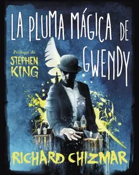La Pluma Magica de Gwendy (Trilogia la Caja de Botones de Gwendy
