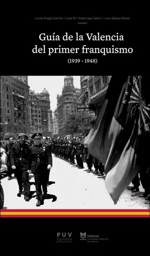 Guía de la Valencia del Primer Franquismo (1939-1948)