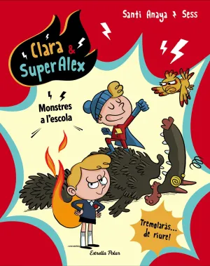 Clara & Superalex. Monstres a L Escola