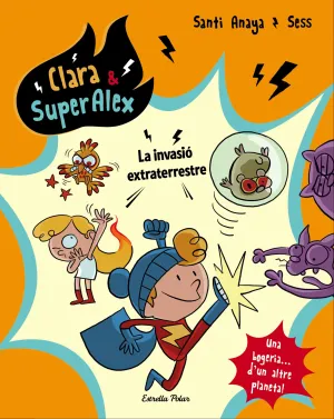 Clara & Superalex. La Invasio Extraterrestre