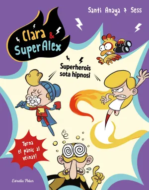 Clara & Superàlex 5. Superherois Sota Hipnosi