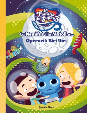 La Nenúfar I la Matoll a... Operació Biri Biri