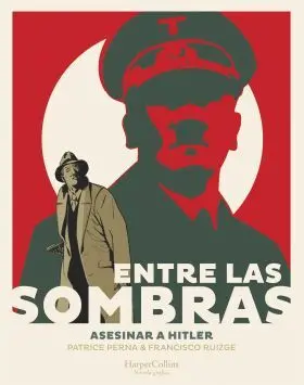 Entre las Sombras. Asesinar a Hitler
