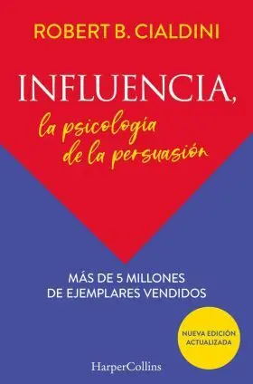 Influencia. La Psicología de la Persuasión