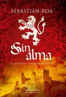 Sin Alma. La Gesta de Simón de Montfort