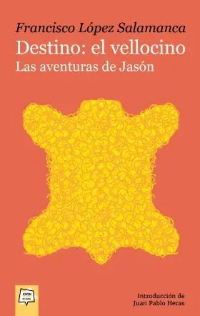 Destino: el Vellocino. Las Aventuras de Jasón