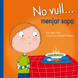No Vull. Menjar Sopa