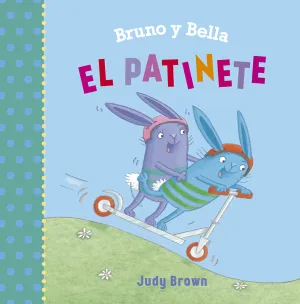 Bruno y Bella. El Patinete