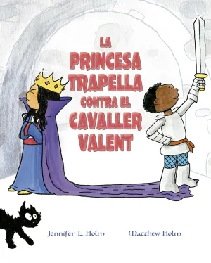 Princesa Trapella Contra el Cavaller Valent, la