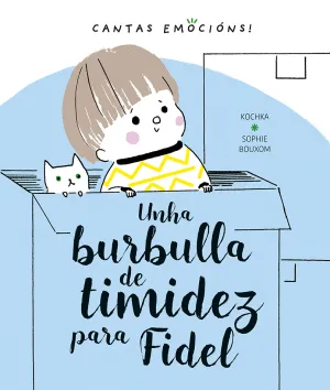 Burbulla de Timidez para Fidel, Unha