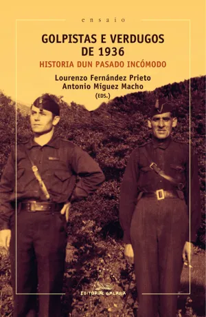 Golpistas e Verdugos de 1936. Historia Dun Pasado