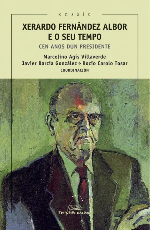 Xerardo Fernandez Albor e o Seu Tempo. cen Anos Dun
