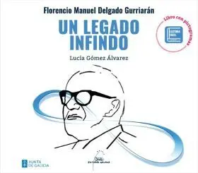 Florencio Manuel Delgado Gurriaran. Un Legado Infindo(Picto