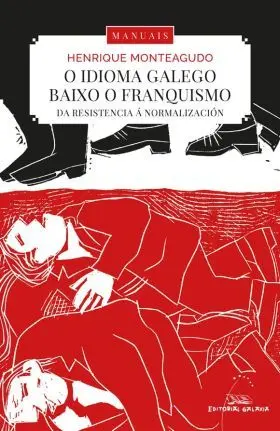 Idioma Galego Baixo o Franquismo, o. Da Resistencia a Norma