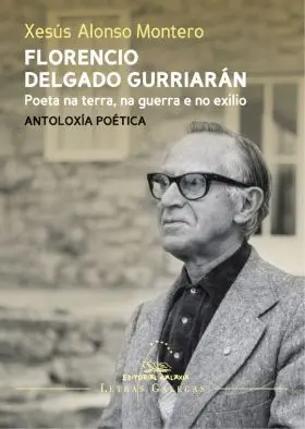 Poeta Na Terra, Na Guerra e no Exilio. Antoloxia Poetica