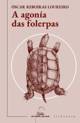 A Agonía Das Folerpas (Ii Premio de Novela Galicia Rural 2022)