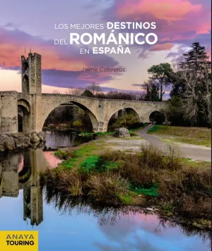 Los Mejores Destinos del Romanico en España