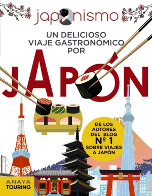 Japonismo. Un Delicioso Viaje Gastronomico por Jap