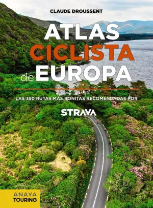 Atlas Ciclista de Europa. Las 350 Rutas Mas Bonita