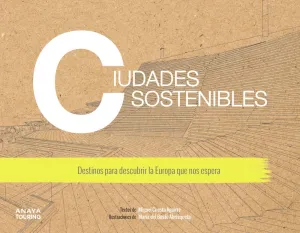 Ciudades Sostenibles. Destinos para Descubrir la e
