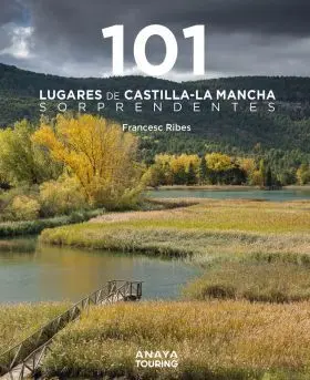 101 Lugares de Castilla-La Mancha Sorprendentes