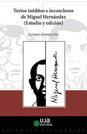 Textos Ineditos e Inconclusos de Miguel Hernandez (Estudio y Edicion)