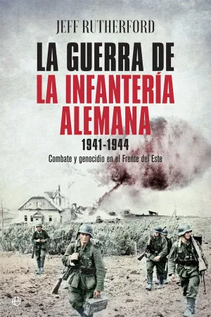 La Guerra de la Infanteria Alemana 1941-1944