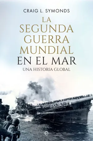 La Segunda Guerra Mundial en el Mar