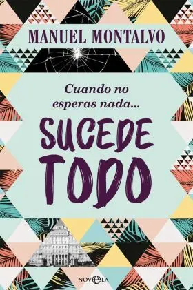 Cuando no Esperas Nada Sucede Todo