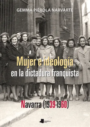 Mujer e Ideología en la Dictadura Franquista