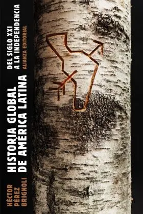 Historia Global de America Latina. Del Siglo Xxi a