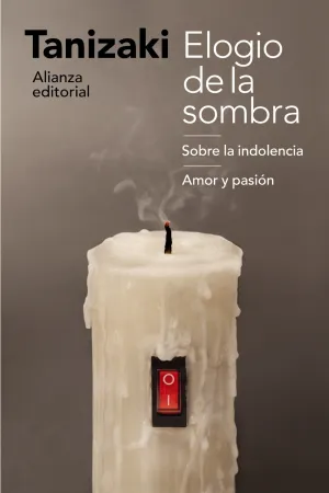 Elogio de la Sombra / Sobre la Indolencia / Amor y