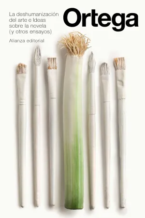 La Deshumanizacion del Arte e Ideas Sobre la Novel