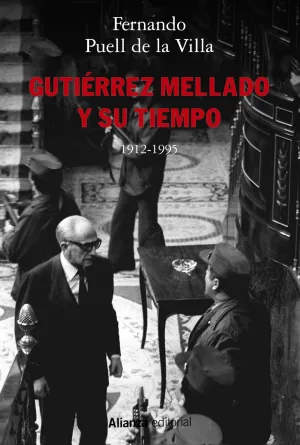 Gutierrez Mellado y Su Tiempo, 1912-1995