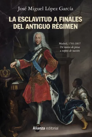 La Esclavitud a Finales del Antiguo Regimen. Madri