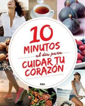 10 Minutos Al Dia para Mejorar tu Corazon