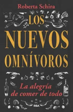 Nuevos Omnivoros, los. La Alegria de Comer de Todo