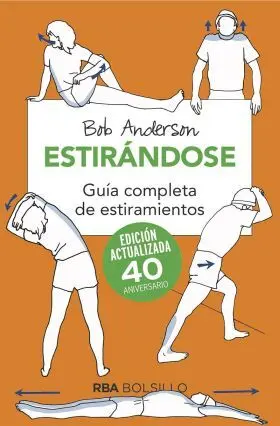 Estirandose. Guía Completa de Estiramientos. Edición Actualizada 40 Aniversario