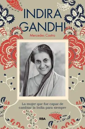 Indira Gandhi Lider de la India Moderna. Mujeres u