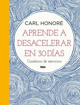 Aprende a Desacelerar en 30 Dias