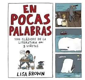 En Pocas Palabras. 100 Clasicos de la Literatura e