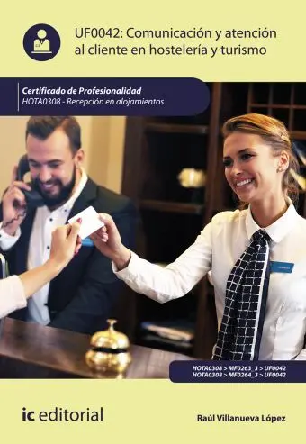 Comunicación y Atención Al Cliente en Hostelería y Turismo. Hota0308 - Recepción