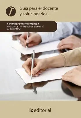 Instalación de Elementos de Carpintería. Mams0108 - Guía para el Docente y Soluc