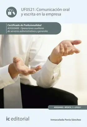 Comunicación Oral y Escrita en la Empresa. Adgg0408 - Operaciones