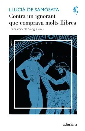 Contra un Ignorant que Comprava Molts Llibres / un Intel·lectual Sense Cultura