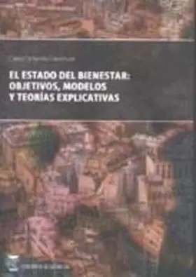 El Estado del Bienestar: Objetivos, Modelos y Teor