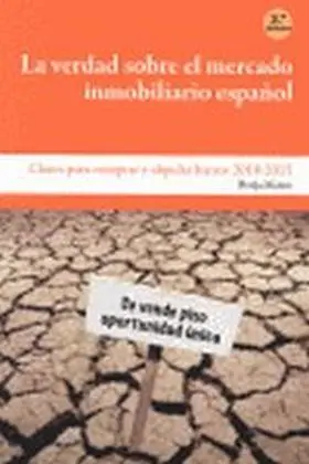 La Verdad Sobre el Mercado Inmobiliario