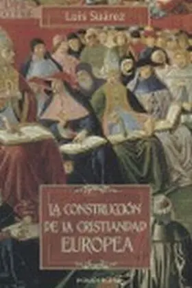 Construccion de la Cristiandad Europea, la