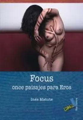 Focus. Once Paisajes para Eros/99