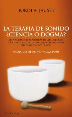 Terapia de Sonido: Ciencia o Dogma
